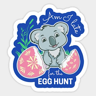 Koala Easter Egg, Funny Am I late for the Egg Hunt Sticker